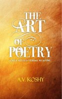 The Art Of Poetry: A Self Styled Verbal Weaving