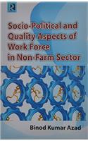 Socio Political And Quality Aspects Of Work Force In Non Farm Sector
