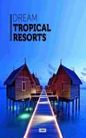 Dream Tropical Resorts