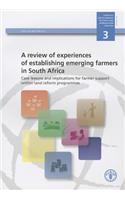 A Review of Experiences of Establishing Emerging Farmers in South Africa