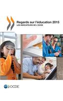Regards sur l'éducation 2015: Les indicateurs de l'OCDE