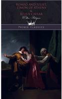 Romeo and Juliet, Timon of Athens & Julius Caesar: (Prince Classics)