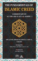 The Fundamentals of Islamic Creed - Aqeedah At Tahawi : Commentary by Ali Ibn Abil Izz