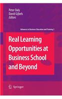 Real Learning Opportunities at Business School and Beyond