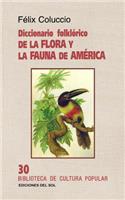 Diccionario Folklorico de La Flora y La Fauna de America