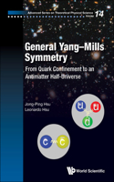 General Yang-Mills Symmetry: From Quark Confinement to an Antimatter Half-Universe