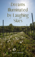 Dreams Illuminated by Laughing Skies