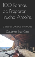 100 Formas de Preparar Trucha Arcoíris