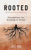 Rooted [Discipleship Manual]