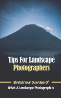 Tips For Landscape Photographers: Stretch Your Own View Of What A Landscape Photograph Is: The Rule Of Thirds