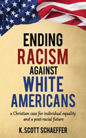 Ending Racism Against White Americans