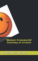 Medium Crosswords! Courtesy of cvrsons