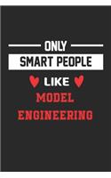 Only Smart People Like Model engineering Notebook - Funny Model engineering Journal Gift