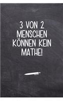 3 von 2 Menschen können kein Mathe!