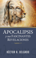 Apocalipsis y sus fascinantes revelaciones