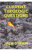 Current Theologic Questions