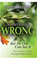 Something's Wrong But No One Can See It