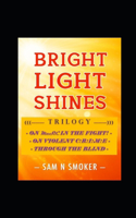 Bright Light Shines Trilogy: (4 Bright Light Shines)