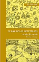 bar de los siete mares: Cócteles del mundo: historias y recetas