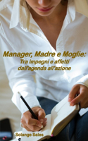 Manager, Madre e Moglie