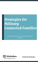 Strategies for Military Connected Families: A Comprehensive Guide to Smooth School Changes