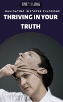 Thriving in Your Truth: Navigating Imposter Syndrome