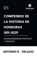 Compendio de la historia de Honduras 1811-1829 (Acontecimientos políticos y sociales)