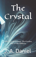 The Crystal: Parts 1-3: An Instant, The Exodus, Rise of the Ekklesia(1 Crystal)