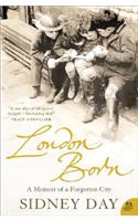 London Born: A Memoir of a Forgotten City