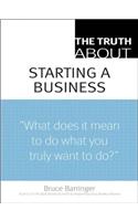 The Truth about Starting a Business