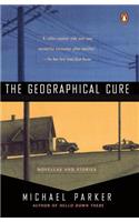 The Geographical Cure: Novellas and Stories