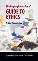 The Helping Professional's Guide to Ethics