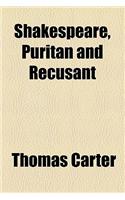 Shakespeare, Puritan and Recusant