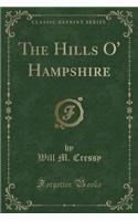 The Hills O' Hampshire (Classic Reprint)