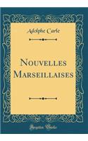 Nouvelles Marseillaises (Classic Reprint)