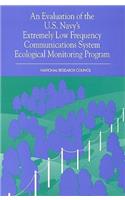 Evaluation of the U.S. Navy's Extremely Low Frequency Submarine Communications Ecological Monitoring Program