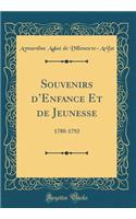 Souvenirs d'Enfance Et de Jeunesse: 1780-1792 (Classic Reprint): 1780-1792 (Classic Reprint)