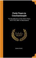 Forty Years in Constantinople