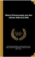 Meine Erinnerungen aus den Jahren 1848 und 1849;