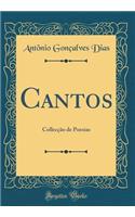 Cantos: CollecÃ§Ã£o de Poesias (Classic Reprint)