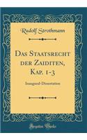 Das Staatsrecht Der Zaiditen, Kap. 1-3: Inaugural-Dissertation (Classic Reprint)