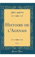 Histoire de l'Agenais, Vol. 2 (Classic Reprint)