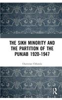 The Sikh Minority and the Partition of the Punjab 1920-1947