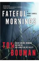 Fateful Mornings