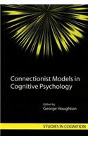 Connectionist Models in Cognitive Psychology