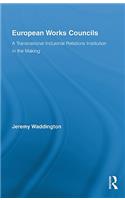 European Works Councils and Industrial Relations