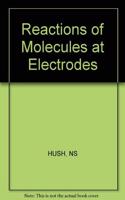 Reactions of Molecules at Electrodes