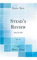 Stead's Review, Vol. 53: May 29, 1920 (Classic Reprint)