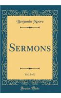 Sermons, Vol. 2 of 2 (Classic Reprint)
