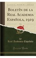 Boletï¿½n de la Real Academia Espaï¿½ola, 1919, Vol. 6 (Classic Reprint)